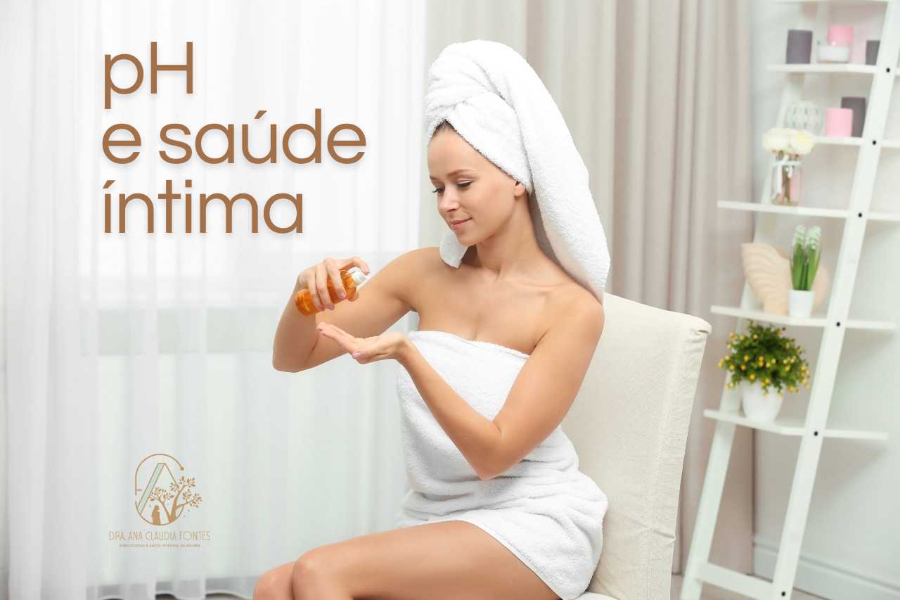 pH e Saúde íntima - sabonete ideal para limpeza intima